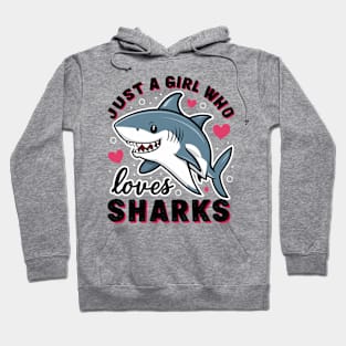 just a girl who loves sharks Hoodie